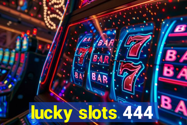 lucky slots 444